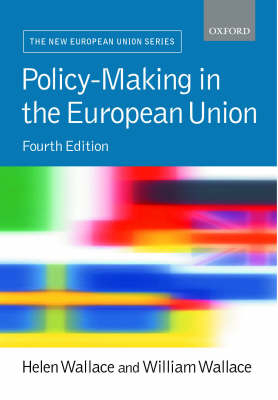 Policy-making in the European Union; Helen Wallace, William Wallace; 2000