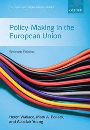 Policy-Making in the European Union; Helen Wallace; 2014