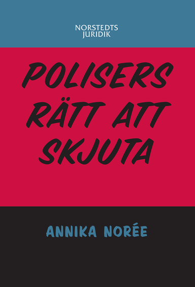 Polisers rätt att skjuta; Annika Norée; 2004