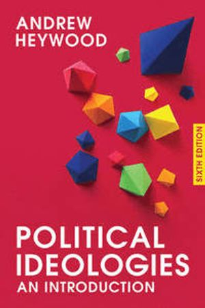 Political Ideologies; Andrew Heywood; 2017