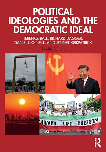 Political Ideologies and the Democratic Ideal; Terence Ball, Richard Dagger, Daniel I O'Neill, Jennet Kirkpatrick; 2024