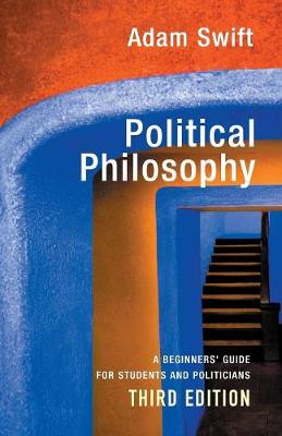 Political Philosophy; Adam Swift; 2013