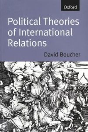 Political Theories of International Relations; David Boucher; 1998