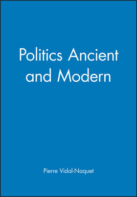 Politics ancient and modern; Pierre Vidal-naquet; 1995