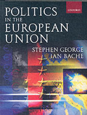 Politics In The European Union; Stephen George, Ian Bache; 2001