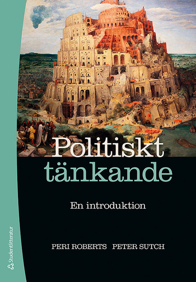 Politiskt tänkande : en introduktion; Peri Roberts, Peter Sutch; 2016