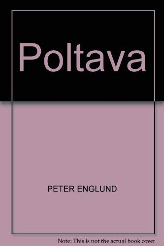 Poltava : berättelsen om en armés undergång; Peter Englund; 1988