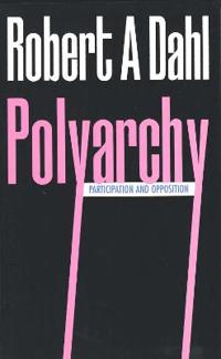 Polyarchy; Robert A Dahl; 1972