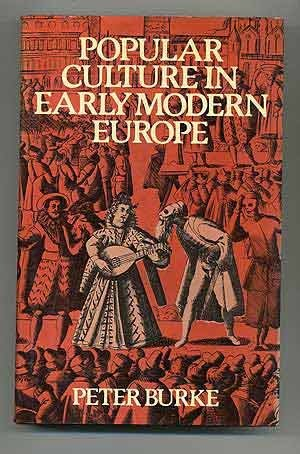 Popular culture in early modern Europe; Peter Burke; 1978