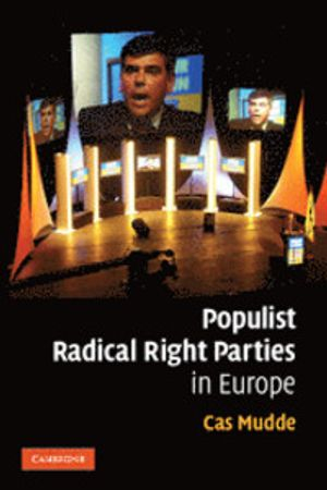 Populist Radical Right Parties in Europe; Cas Mudde; 2007