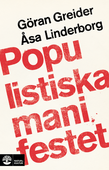 Populistiska manifestet : - en bok om populism; Göran Greider, Åsa Linderborg; 2019