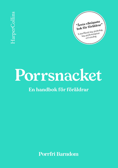 Porrsnacket : en handbok för föräldrar; Elsa Lantz, Barndom, Porrfri; 2021