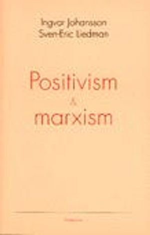 Positivism och marxism; Johansson, Liedman; 1993