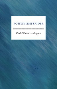 Positivismstrider; Carl-Göran Heidegren; 2016