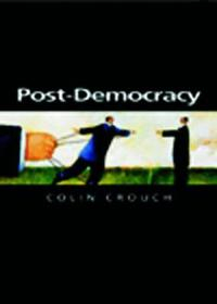 Post-Democracy; Colin Crouch; 2004