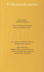 Postkoloniala studier : Skriftserien Kairos Nr 7; Konstfack, Tekniska skolan i Stockholm
(tidigare namn), Tekniska skolan i Stockholm; 2002