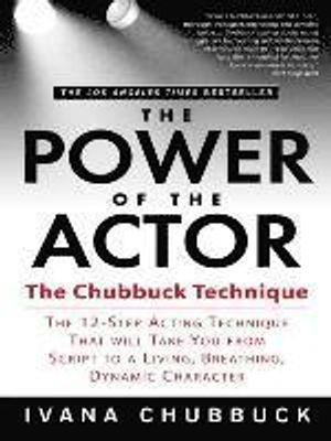 Power Of The Actor; Ivana Chubbuck; 2005