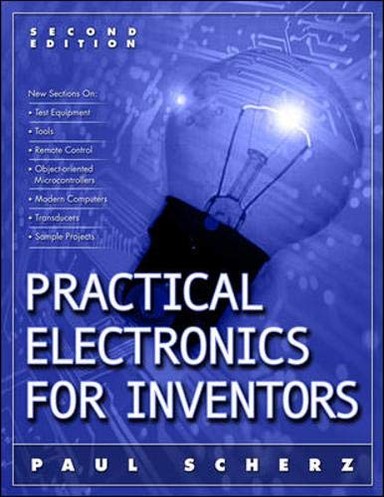 Practical Electronics for Inventors 2/E; Paul Scherz; 2006