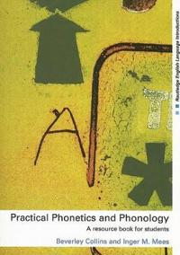 Practical Phonetics and Phonology; Randall Collins, Inger M. Mees; 2003