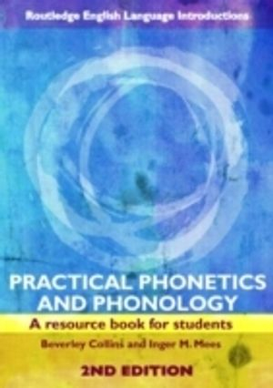 Practical phonetics and phonology; Inger M. Mees; 2008