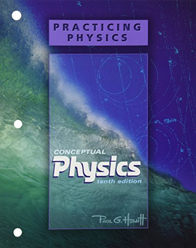 Practicing Physics for Conceptual Physics; Paul G Hewitt; 2005