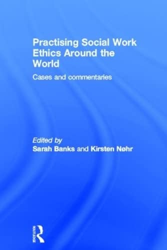 Practising Social Work Ethics Around the World; Sarah Banks, Kirsten Nhr; 2011