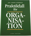 Praktikfall för organisation; Jon Aarum Andersen; 1996