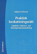 Praktisk beskattningsrätt; Asbjörn Eriksson; 2000