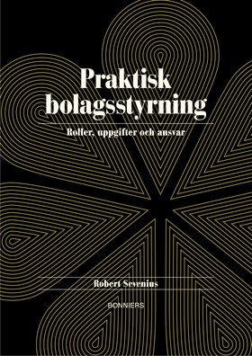 Praktisk bolagsstyrning; Robert Sevenius; 2010