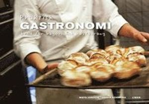 Praktisk gastronomi Bröd för bageri och restaurang; Mats Jonson, Johan Sörberg; 2010