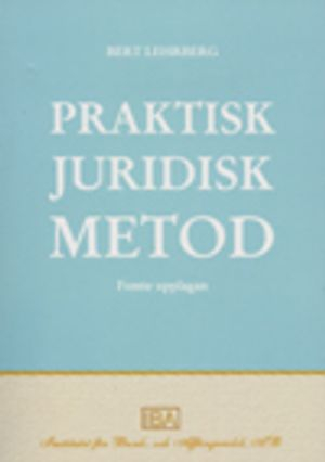 Praktisk juridisk metod; Bert Lehrberg; 2010