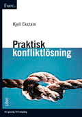 Praktisk konfliktlösning - Exec; Kjell Ekstam; 2004