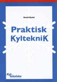 Praktisk kylteknik; Roald Nydal; 2010