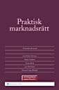 Praktisk marknadsrätt; Carl Anders Svensson, Anders Stenlund, Torsten Brink, Lars-Erik Ström, Thomas Carlén-Wendels; 2010