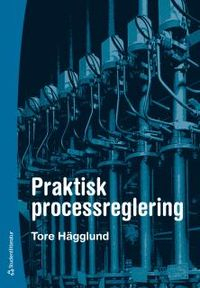 Praktisk processreglering; Tore Hägglund; 2010