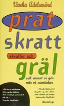 Prat, skratt, skvaller och gräl och annat vi gör när vi samtalar - Pocket; Viveka Adelswärd; 1996