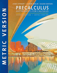 Precalculus: Mathematics for Calculus, International Metric Edition; James Stewart; 2016