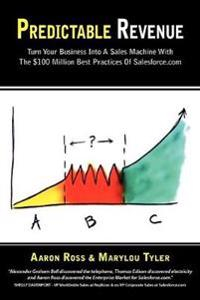 Predictable Revenue; Aaron Ross, Marylou Tyler; 2011