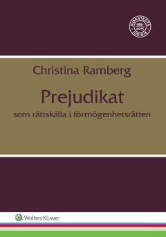 Prejudikat som rättskälla i förmögenhetsrätten; Christina Ramberg; 2017