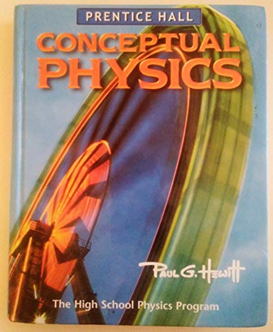 Prentice Hall Conceptual Physics Student Edition 2006c; Paul Hewitt; 2007