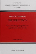 Preskription  : Om civilrättsliga förpliktelsers upphörande efter viss tid; Stefan Lindskog; 2002