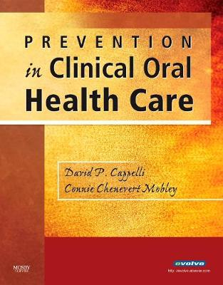 Prevention in Clinical Oral Health Care; David P Cappelli; 2007