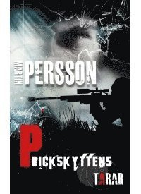 Prickskyttens tårar; Martin Persson; 2015