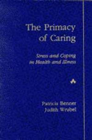 Primacy of Caring, The; Patricia Benner; 1988