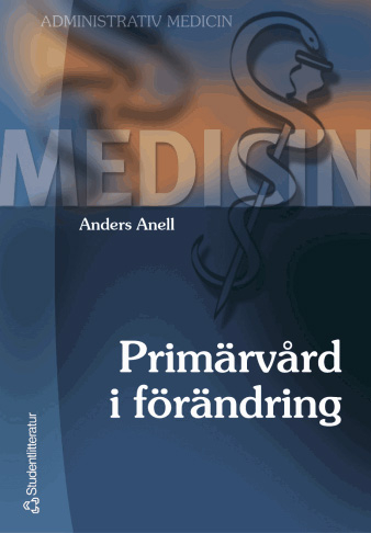 Primärvård i förändring; Anders Anell; 2005