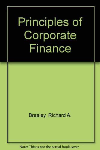 Principles of Corporate FinanceMcGraw-Hill series in financeMcGraw-Hill series in finance, insurance, and real estate; Richard A. Brealey, Stewart C. Myers; 1988