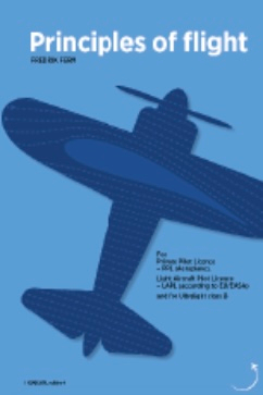 Principles of flight : for Private pilot licence - PPL (Aeroplane), Light aircraft pilot licence - LAPL (according to EU/EASA) and for Ultralight class B; Fredrik Ferm; 2017