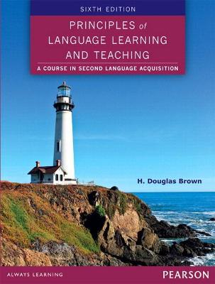 Principles of Language Learning and Teaching; H Douglas Brown; 2014