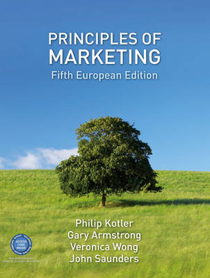 Principles of Marketing Pack 5th European Edition Book/Code Package; Philip Kotler, Gary Armstrong, Veronica Wong, John Saunders, Marian Burk Wood; 2010