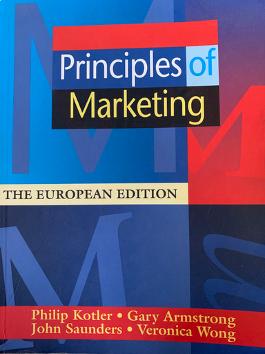 Principles of Marketing the european edition; Gary Armstrong, John Saunders, Philip Kotler, Veronica Wong; 1996